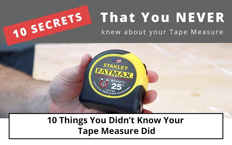 10 Secrets That You NEVER Knew About Your Tape Measure.