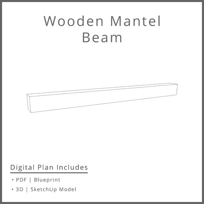 Fireplace Mantel Beam Woodworking Project Plan and 3D SketchUp Model - DIGITAL DOWNLOAD